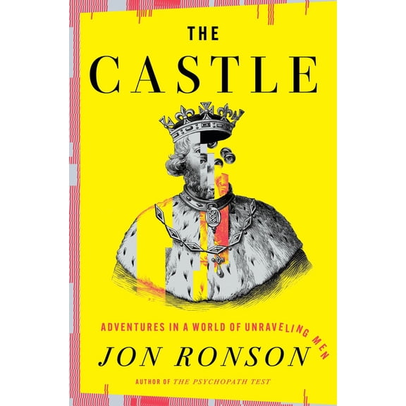 The Castle: Adventures in a World of Unraveling Men (Hardcover)