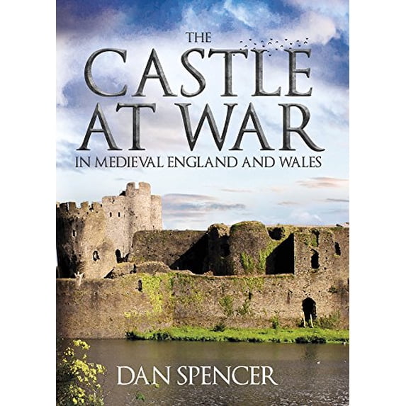 Pre-Owned The Castle at War in Medieval England and Wales Hardcover