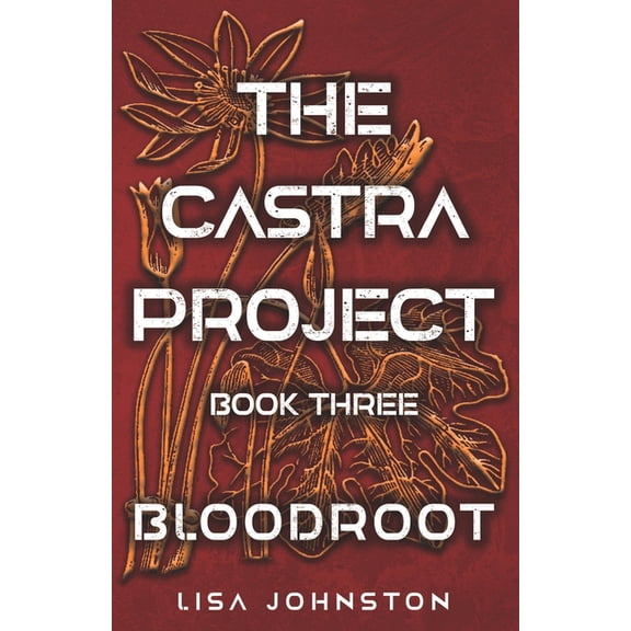 The Castra Project: Bloodroot (Paperback)
