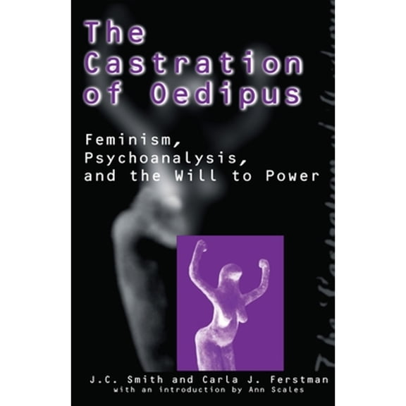 Pre-Owned The Castration of Oedipus: Psychoanalysis, Postmodernism, and Feminism (Paperback) 0814780199 9780814780190