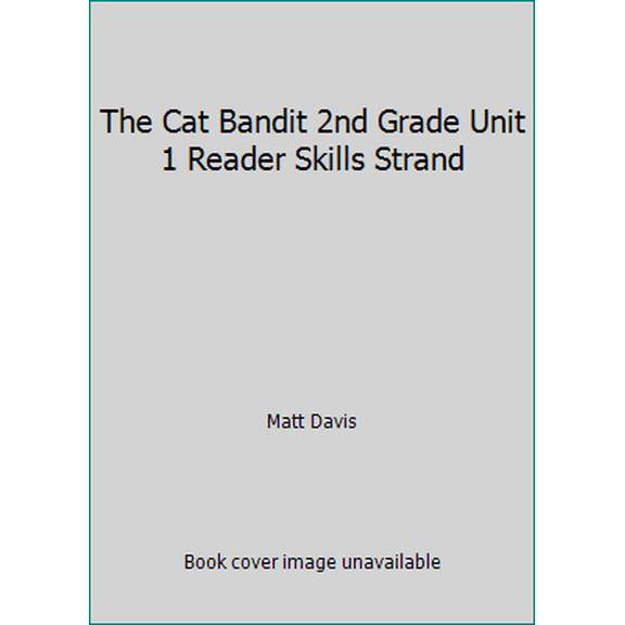 Pre-Owned The Cat Bandit 2nd Grade Unit 1 Reader Skills Strand (Paperback) 1617002070 9781617002076
