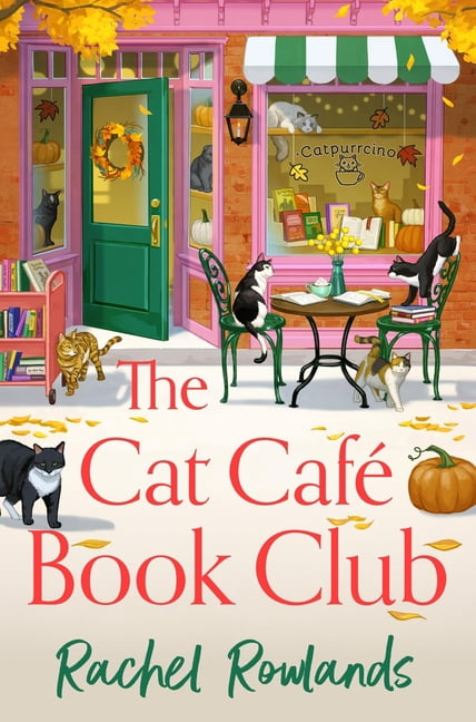 The Cat Cafe Book Club: A Totally Addictive Cosy Autumn Romance, (Paperback)