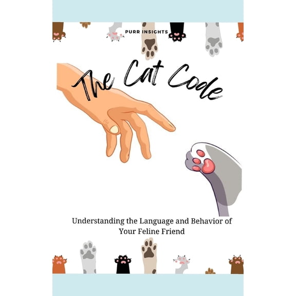 The Cat Code: Understanding the Language and Behavior of Your Feline Friend, (Paperback)
