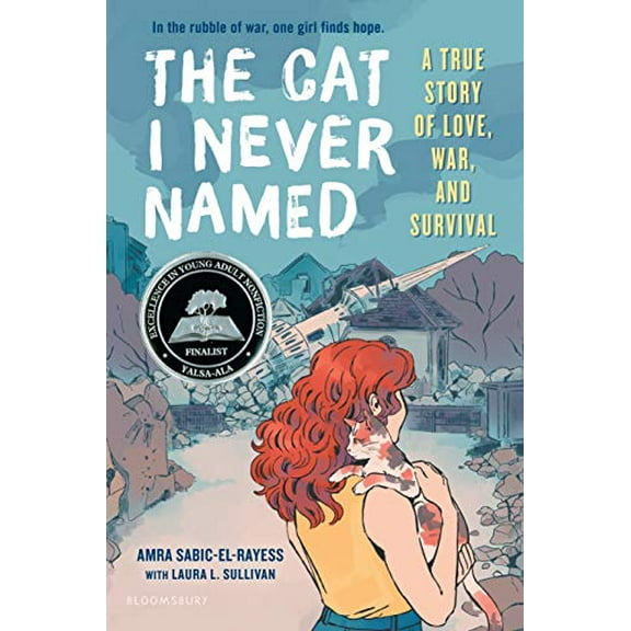 Pre-Owned The Cat I Never Named: A True Story of Love, War, and Survival (Hardcover) 1547604530 9781547604531