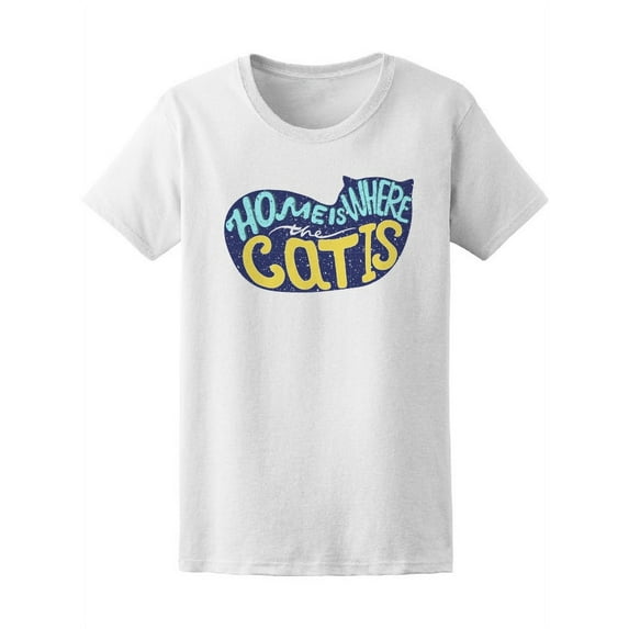 The Cat Is Home Love Quote T-Shirt Women -Image by Shutterstock, Female Small