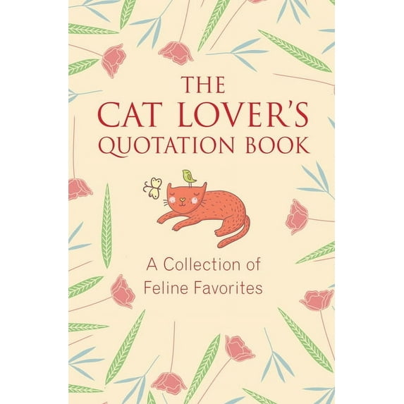 The Cat Lover's Quotation Book : A Collection of Feline Favorites (Hardcover)