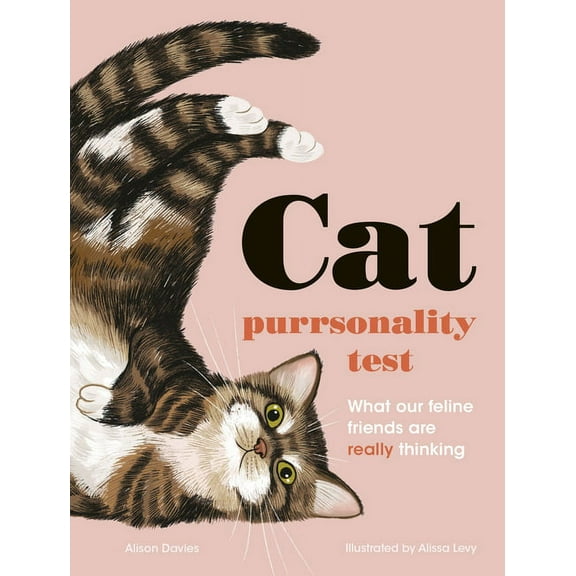 The Cat Purrsonality Test: What Our Feline Friends Are Really Thinking, (Hardcover)