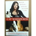 thumbnail image 1 of Pre-Owned The Cat Whisperer - Why Cats Do What They Do - And How to Get Them to Do What You Want, 9781624908804, 1624908802, Paperback,, 1 of 1