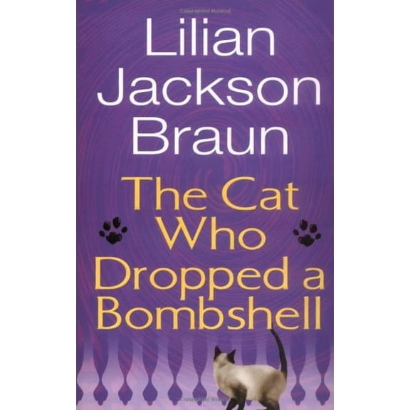 The Cat Who Dropped a Bombshell (Hardcover) by Lilian Jackson Braun