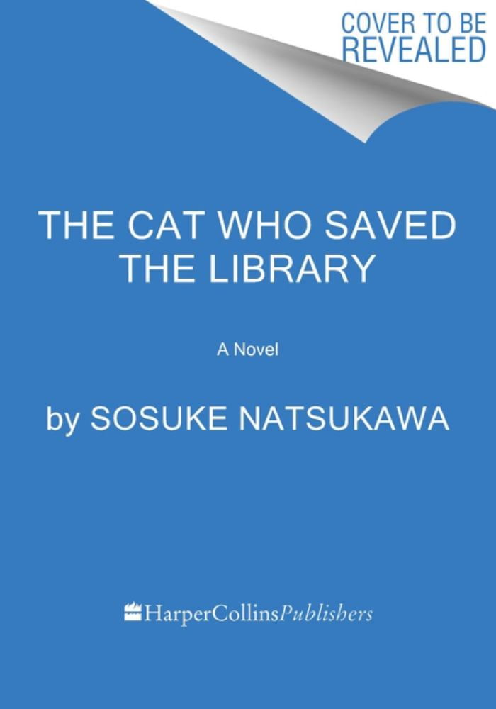 Sosuke Natsukawa: The Cat Who Saved the Library: A Novel (Hardcover)
