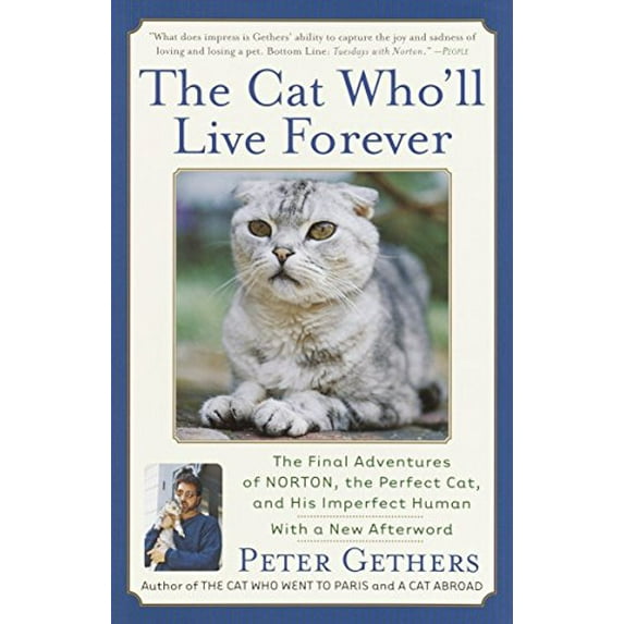 Pre-Owned The Cat Who'll Live Forever: The Final Adventures of Norton, the Perfect Cat, and His Imperfect Human (Paperback) 0767909038 9780767909037