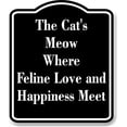 thumbnail image 1 of The Cat's Meow - Where Feline Love BLACK Aluminum Composite Sign, 20"x24", 1 of 9