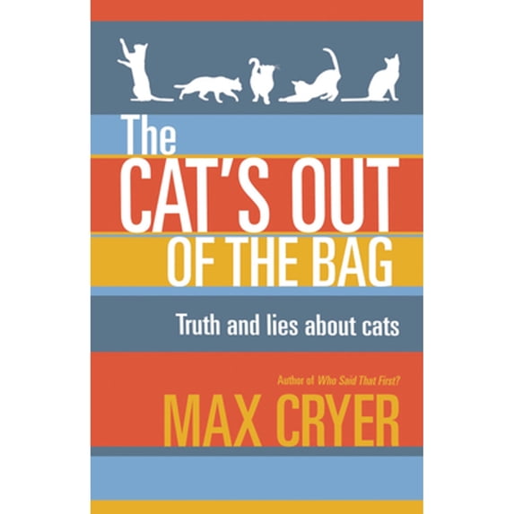 Pre-Owned Cat's Out of the Bag : Truth and Lies about Cats (Paperback) 9781921966545