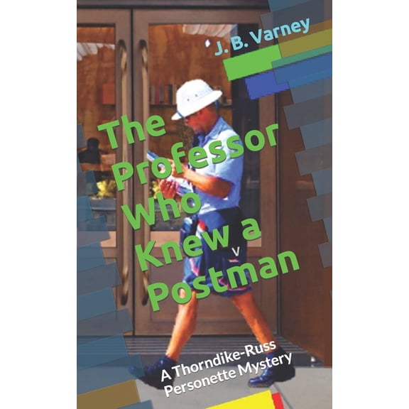 The Cat & the Professor: The Professor Who Knew a Postman : A Thorndike-Russ Personette Mystery (Series #2) (Paperback)