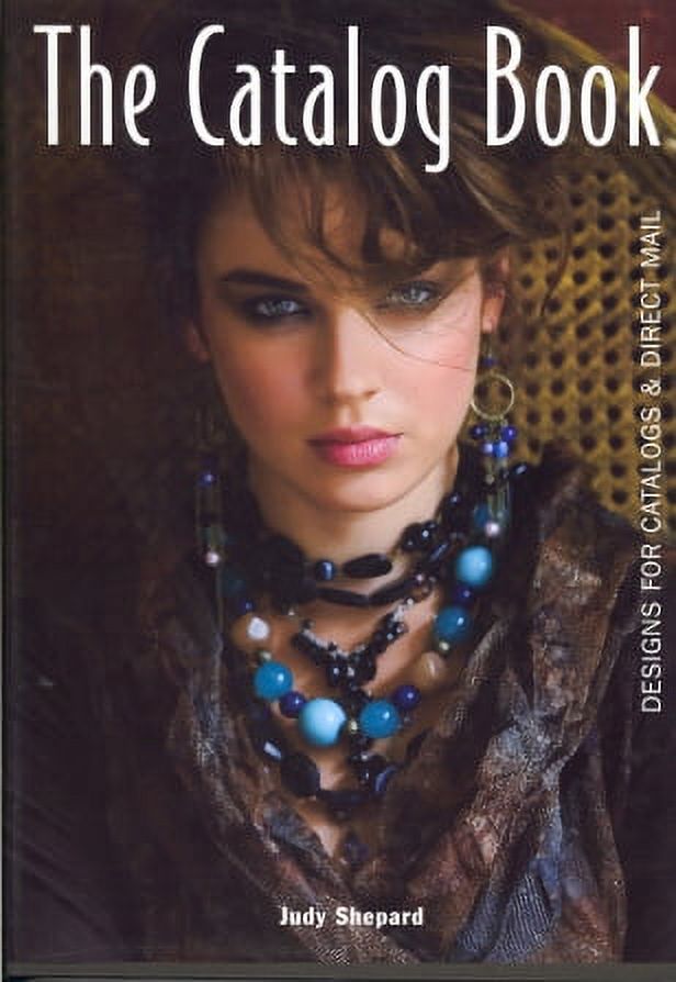 The Catalog Book Designs for Catalogs and Direct Mail