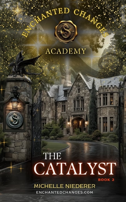 The Catalyst: Enchanted Changes Academy-Book 2, (Paperback)