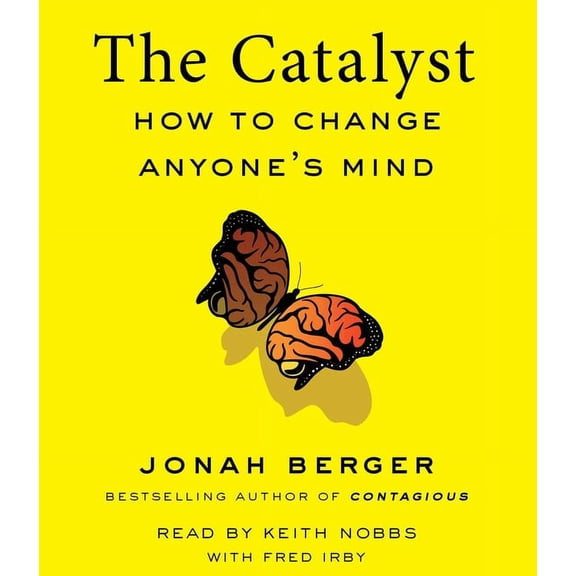 The Catalyst : How to Change Anyone's Mind (CD-Audio)