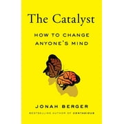 Catalyst How to Change Anyones Mind