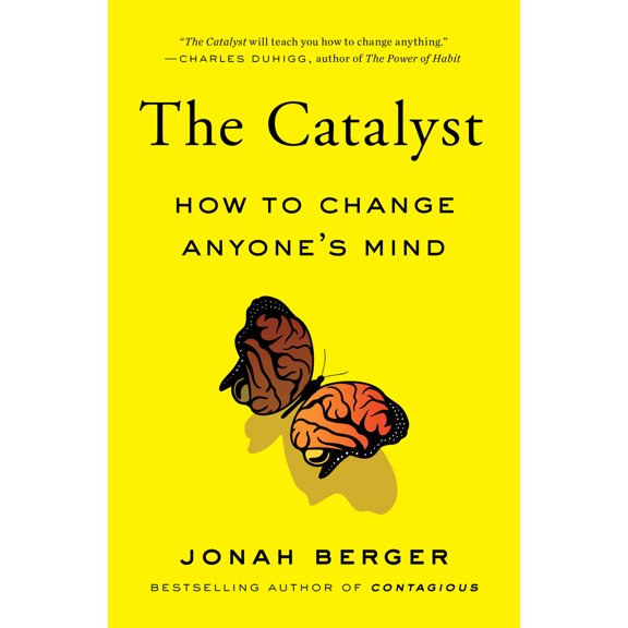 Pre-Owned The Catalyst: How to Change Anyone's Mind (Paperback) 1982108649 9781982108649