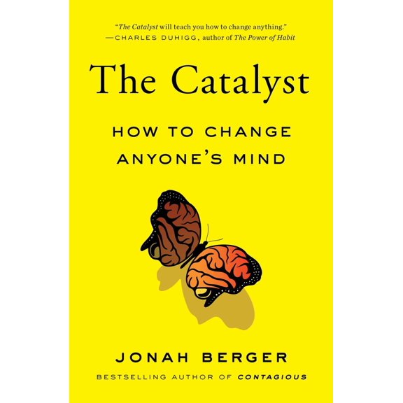 The Catalyst: How to Change Anyone's Mind (Paperback)