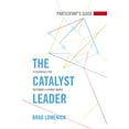 thumbnail image 1 of Pre-Owned The Catalyst Leader Participant's Guide: 8 Essentials for Becoming a Change Maker (Paperback) 1418550833 9781418550837, 1 of 1