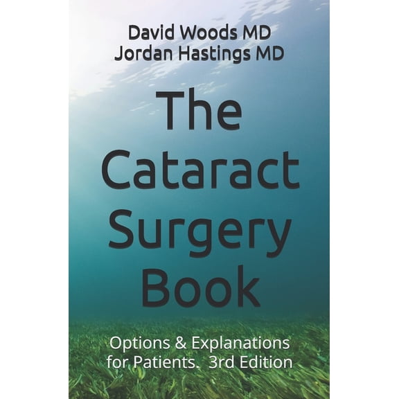The Cataract Surgery Book: Options & Explanations for Patients, (Paperback)