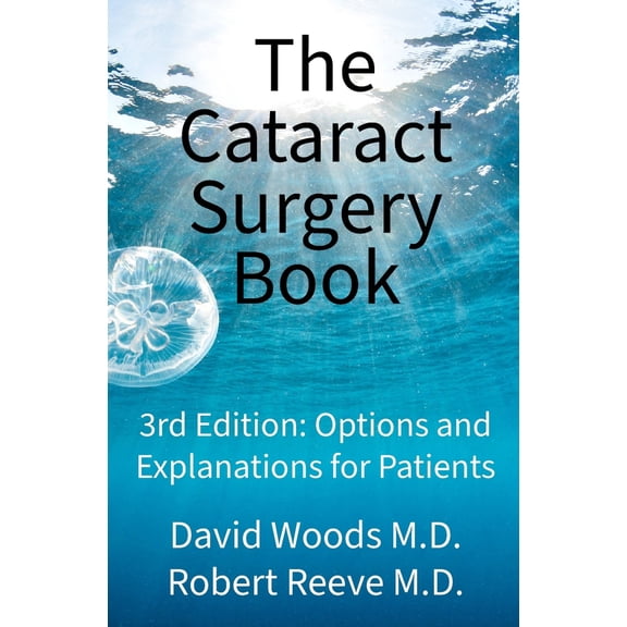 Pre-Owned The Cataract Surgery Book: Options & Explanations for Patients (Paperback) 1980526532 9781980526537