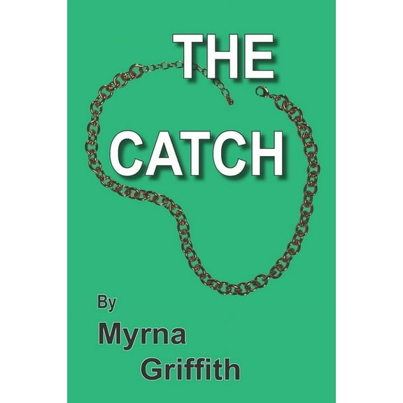 The Catch Paperback 1945976365 9781945976360 Myrna Griffith
