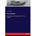 thumbnail image 1 of The Cathedral: The Catholic and Apostolic Church in England, (Paperback), 1 of 1