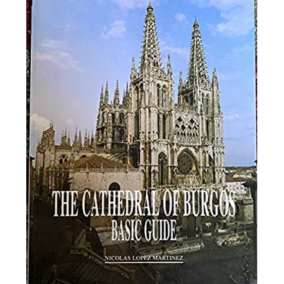 Pre-Owned The Cathedral of Burgos. Basic Guide 9788493076429 Used