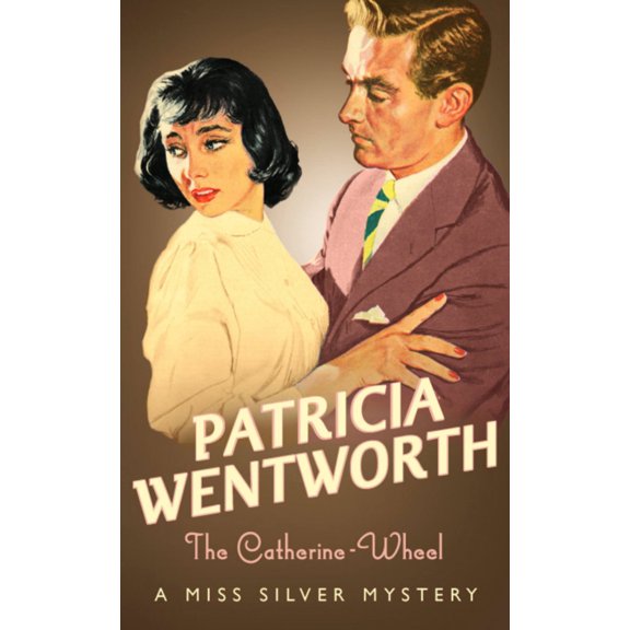 The Catherine-Wheel (Paperback) by Patricia Wentworth