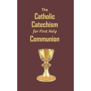 The Catholic Catechism for First Holy Communion Paperback by Fredrick Allen