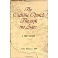 thumbnail image 1 of Pre-Owned The Catholic Church Through the Ages: A History (Paperback) 0809142341 9780809142347, 1 of 1