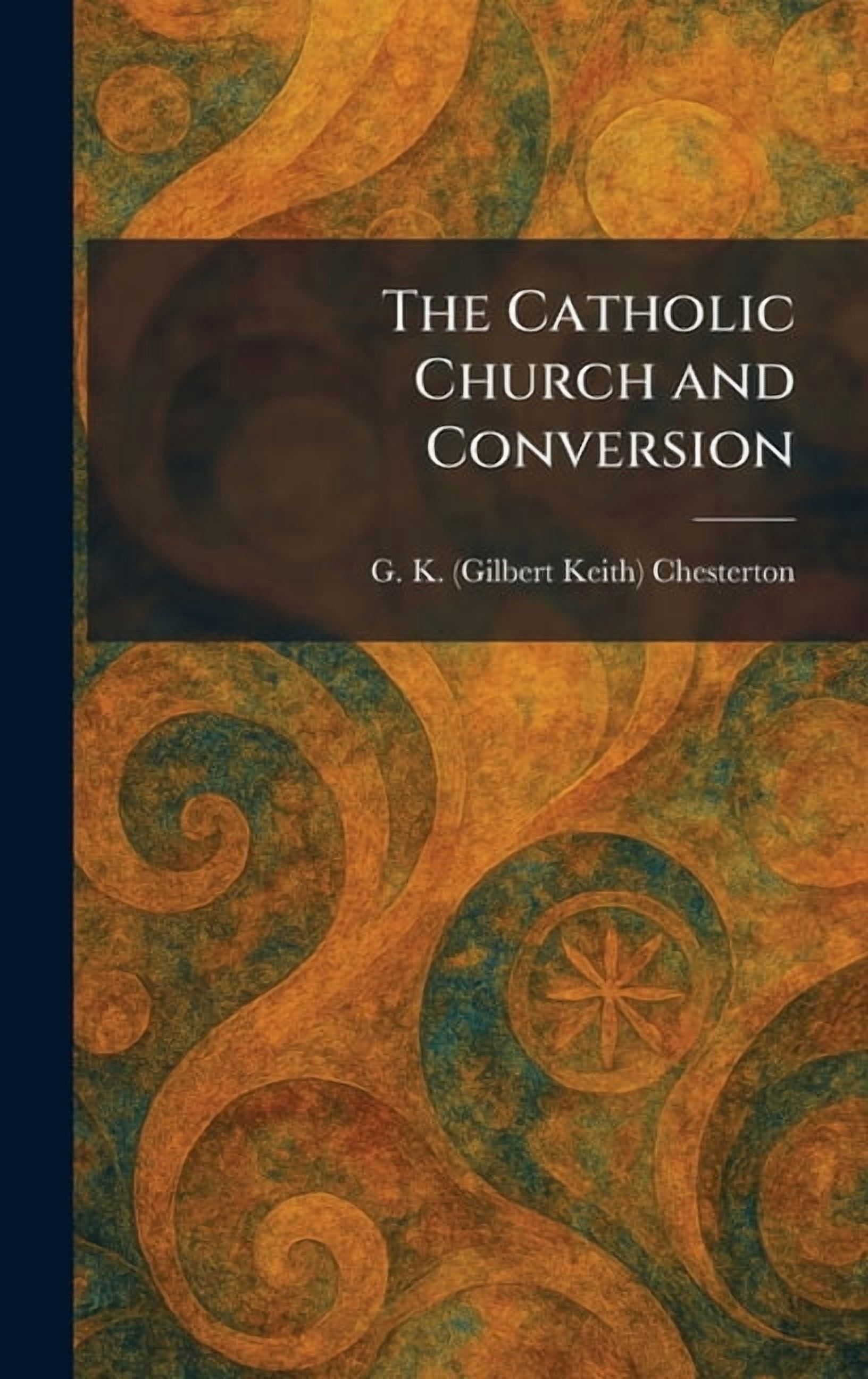 The Catholic Church and Conversion, (Hardcover) - Walmart.com