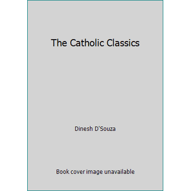 Pre-Owned The Catholic Classics (Paperback) 0879735457 9780879735456