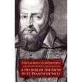 thumbnail image 1 of The Catholic Controversy : A Defense of the Faith (Paperback), 1 of 1