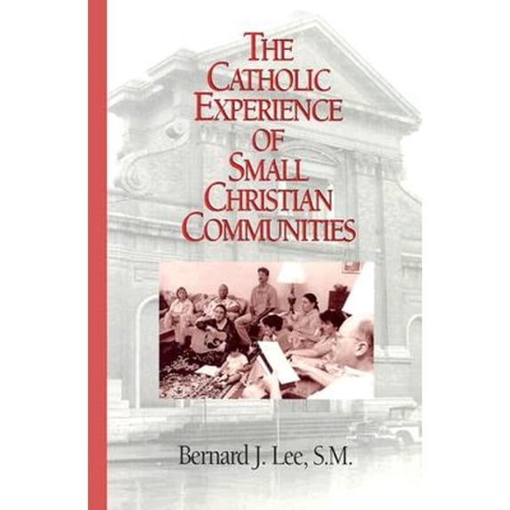 Pre-Owned The Catholic Experience of Small Christian Communities (Paperback) 0809139375 9780809139378