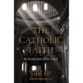 thumbnail image 1 of Pre-Owned The Catholic Faith: An Introduction to the Creeds (Hardcover) 1505117879 9781505117875, 1 of 1