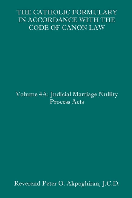 The Catholic Formulary in Accordance with the Code of Canon Law ...