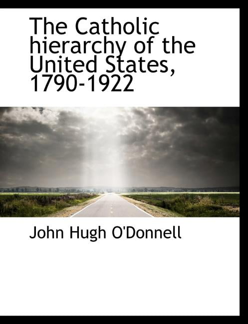 The Catholic Hierarchy of the United States, 1790-1922 (Paperback)