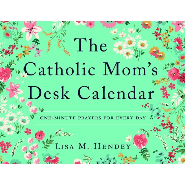 The Catholic Mom's Desk Calendar (Paperback)