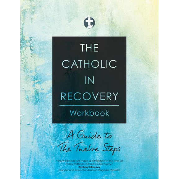 The Catholic in Recovery Workbook: A Guide to the Twelve Steps, (Paperback)