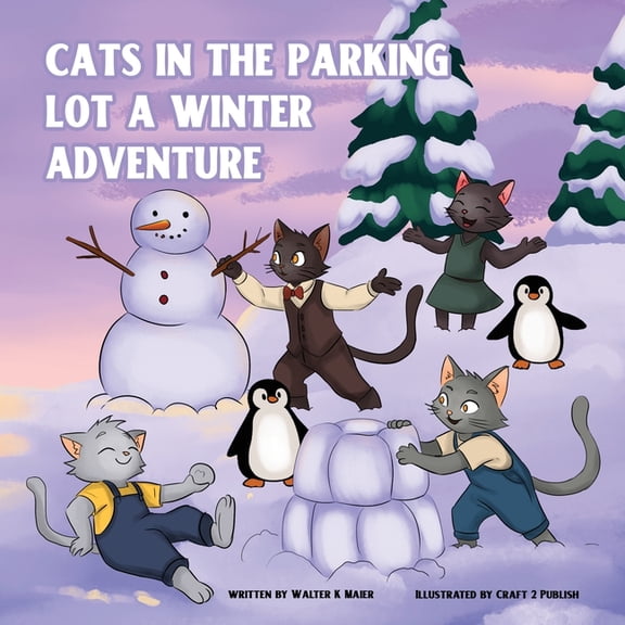 The Cats in the Parking Lot - The Winter Adventure, (Paperback)