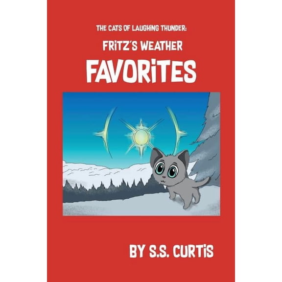 The Cats of Laughing Thunder The Cats of Laughing Thunder: Fritz's Weather Favorites, Book 2, (Paperback)