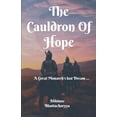 thumbnail image 1 of The Cauldron Of Hope: A Great Monarch's Last Dream ..., (Paperback), 1 of 1