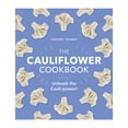 thumbnail image 1 of The Cauliflower Cookbook: Unleash the Cauli-Power!, (Hardcover), 1 of 1