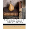 thumbnail image 1 of The Causes and Remedies of Impending National Calamities . an Address Paperback, 1 of 1