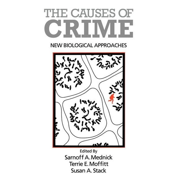 The Causes of Crime: New Biological Approaches, (Paperback)