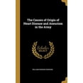thumbnail image 1 of The Causes of Origin of Heart Disease and Aneurism in the Army Hardcover 0353938939 9780353938939 William Edward Riordan, 1 of 1