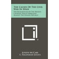 thumbnail image 1 of The Causes of the Civil War in Spain: The Background of the Present Catholic Fascist Rebellion Against the Spanish Republic Hardcover, 1 of 1